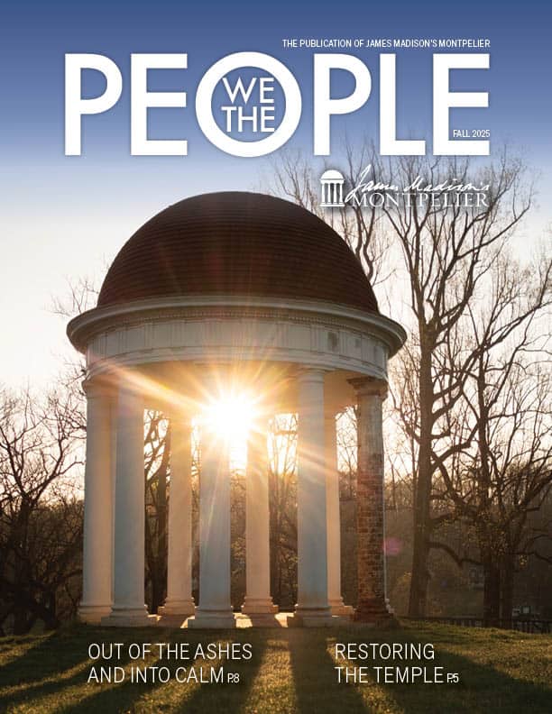 A domed monument stands among trees at sunrise, with sunlight shining through its columns. Text reads "We the People, Fall 2025, The publication of James Madison's Montpelier.