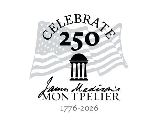 Celebrate 250th at James Madison's Montpelier